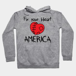 Fix Your Heart America fix your heart american Hoodie